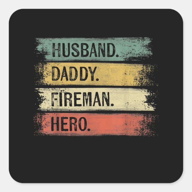 Mens Husband Daddy Fireman Hero Firefighter Square Sticker (Front)
