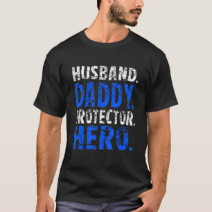 Mens Husband Daddy Protector Hero Happy Fathers Da T-Shirt