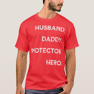 Mens Husband Daddy Protector Hero T Funny Father's T-Shirt