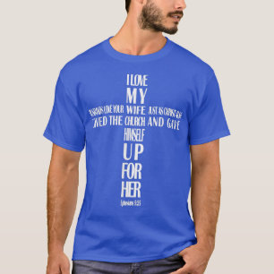 Mens Husbands Love Your Wife I Love My Wife Cross T-Shirt