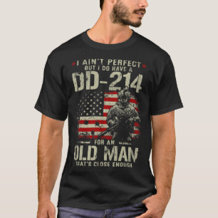 Mens I Ain_t Perfect But I Do Have A DD-214 For An T-Shirt