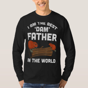 Mens I Am The Best Dam Father In The World Beaver T-Shirt
