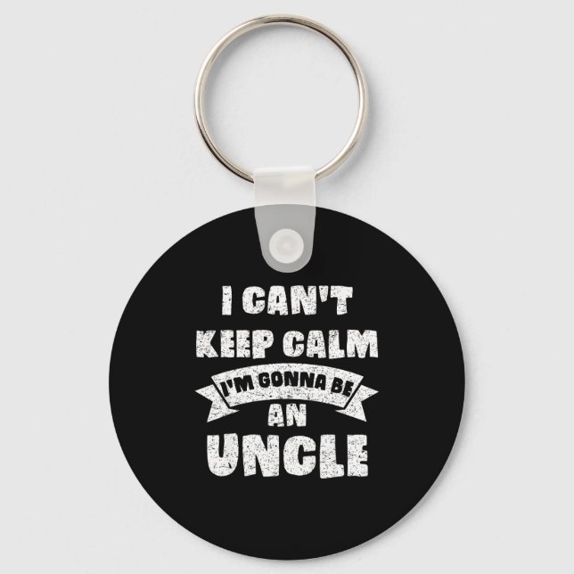 Mens I Can't Keep Calm I'm Gonna Be An Uncle Funny Keychain (Front)