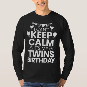 Mens I Can't Keep Calm It's My Twins Birthday Twin T-Shirt