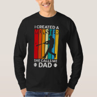 Mens I Created A Monster She Call Me Dad Baseball