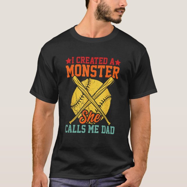 Mens I Created A Monster She Calls Me Dad Softball T-Shirt (Front)