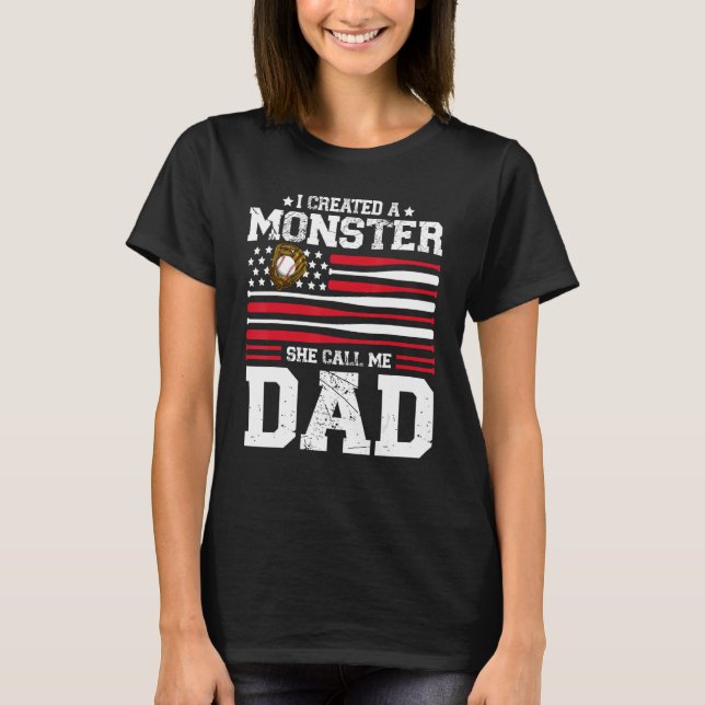 Mens I Created A Monster She Calls Me Dad Softball T-Shirt (Front)