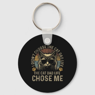 Mens I Didn't Choose The Cat Dad Life The Cat Dad Keychain