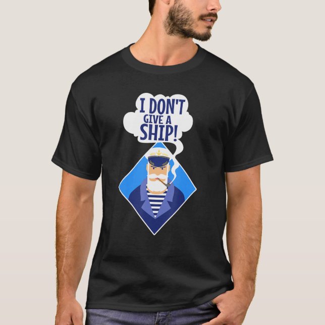 Mens I don't give a ship T-Shirt (Front)