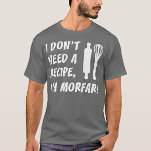 Mens I Don't Need A Recipe I'm Morfar Swedish Gran T-Shirt