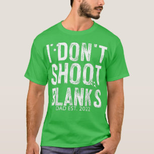 Mens I Don't Shoot Blanks, Announcement Baby Showe T-Shirt