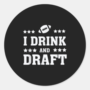 Mens I Drink And Draught Funny Fantasy Football Qu Classic Round Sticker
