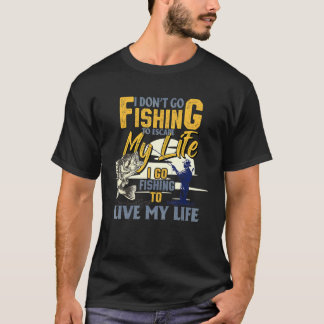 Mens I Go Fishing To Live My Life Quote Fishing Fi T-Shirt