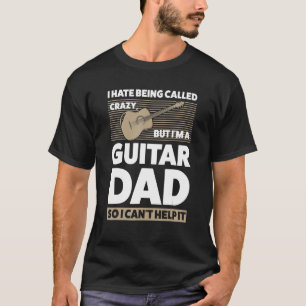 Mens I hate being called guitar dad guitar guitari T-Shirt