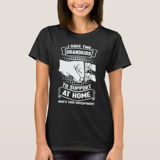 Mens I have two grandkids to support at home grand T-Shirt