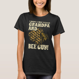 Mens I Have Two Title Grandpa And Bee Guy Beekeepe T-Shirt