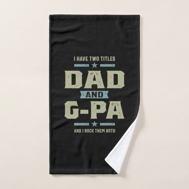 Mens I Have Two Titles Dad and G-Pa Hand Towel (Hand Towel)