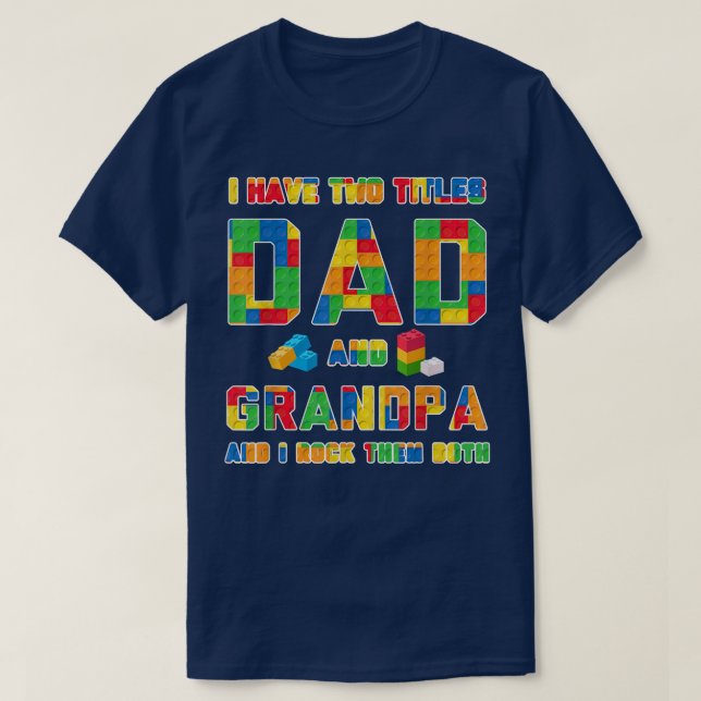 Mens I have two titles dad and grandpa grandfather T-Shirt (Design Front)