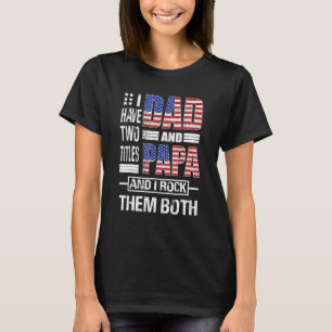 Mens I Have Two Titles Dad And Papa US Flag Dad F T-Shirt