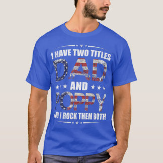 Mens I Have Two Titles Dad and Poppy Shirt Father'