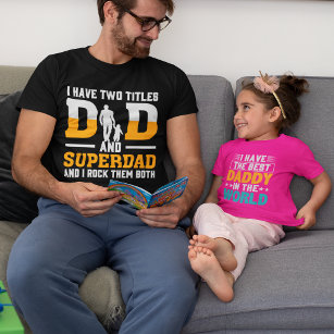 Mens I Have Two Titles Dad and Superdad and I Rock T-Shirt