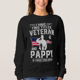 Mens I Have Two Titles Veteran And Pappy - Cool Fa Sweatshirt