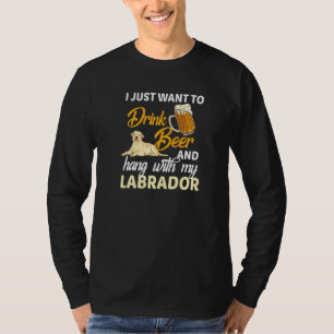 Mens I Just Want To Drink Beer And Hang With My La T-Shirt