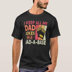 Mens I Keep All My Dad Jokes In A DAD A Base Fath T-Shirt