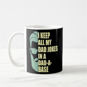 Mens I Keep All My Dad Jokes In A Dad A Base Husba Coffee Mug