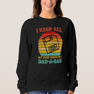 Mens I Keep All My Dad Jokes In A Dad A Base Vinta Sweatshirt