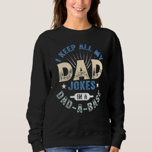 Mens I Keep All My Dad Jokes In A Dad A Base Vinta Sweatshirt