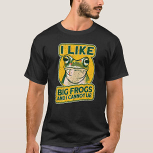 Mens I Like Big Frogs and I Cannot Lie  Frog catch T-Shirt