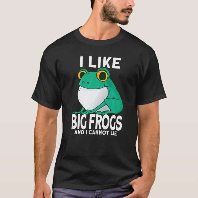 Mens I Like Big Frogs and I Cannot Lie  Frog catch T-Shirt (Front)
