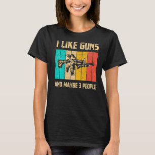 Mens I Like Guns And Maybe 3 People Vintage Gun  W T-Shirt