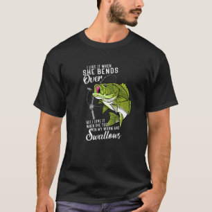 Mens I Like It When She Bends Over Fishing Father T-Shirt