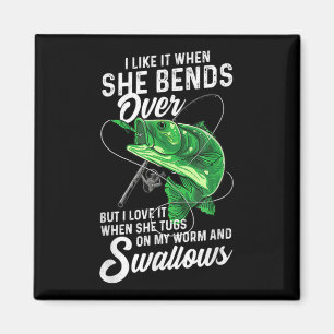Mens I Like It When She Bends Over Fishing Gifts f Magnet
