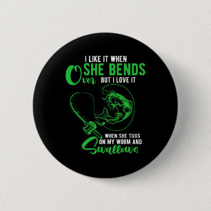 Mens I Like It When She Bends Over Funny Fishing A 2 Inch Round Button