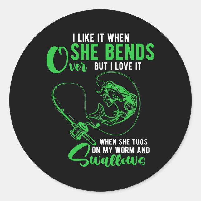 Mens I Like It When She Bends Over Funny Fishing A Classic Round Sticker (Front)