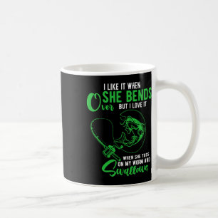 Mens I Like It When She Bends Over Funny Fishing A Coffee Mug
