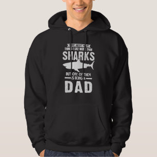 Mens I Like More Than Sharks To Be A Dad Shark Dad Hoodie