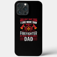 Mens I Love Being Firefighter Only Being Dad Is