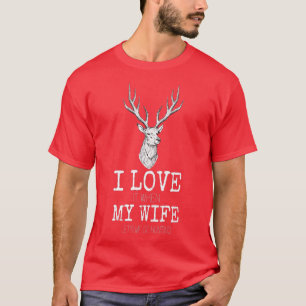 Mens I love it when My wife lets me go hunting T-Shirt