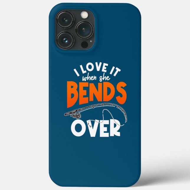 Mens I Love It When She Bends Over Fishing Joke Case-Mate iPhone Case (Back)