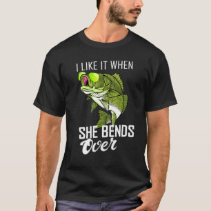 Mens I Love It When She Bends Over  Fishing T-Shirt