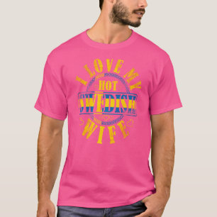 Mens I Love My Hot Swedish Wife Sweden 2 T-Shirt