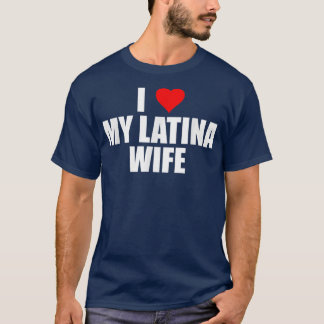 Mens I Love My Latina Wife Cute Husband Matching P T-Shirt