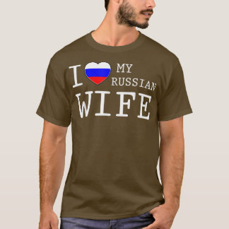 Mens I love my Russian Wife T  T-Shirt