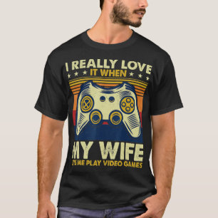 Mens I Love My Wife  -  Gifts Husband Men Video Ga T-Shirt