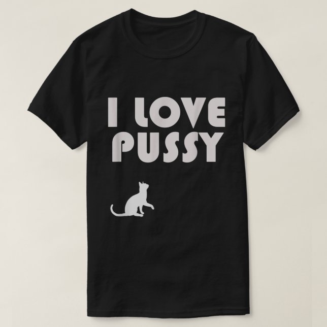 Mens I Love Pussy   T-Shirt (Design Front)