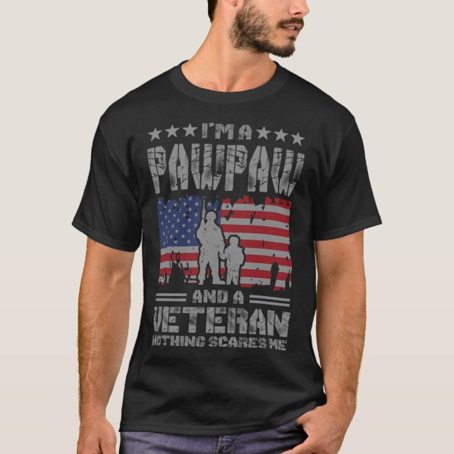 Mens I_m a Pawpaw and a Veteran Nothing Scares Me T-Shirt (Front)